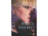 IPAK ĆU VAM REĆI
